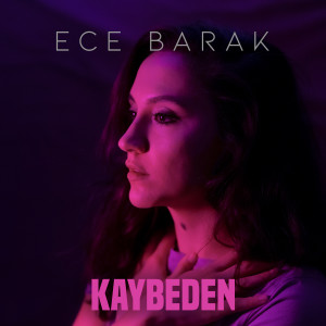 ดาวน์โหลดและฟังเพลง Kaybeden พร้อมเนื้อเพลงจาก Ece Barak