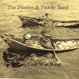 Masters的專輯When Cod Was King