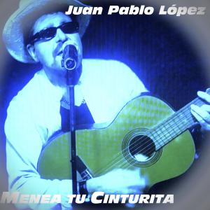 收聽Juan Pablo López的MENEA TU CINTURITA歌詞歌曲