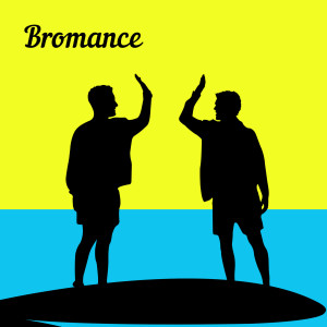 收聽Dave Bosman的Bromance (Explicit)歌詞歌曲