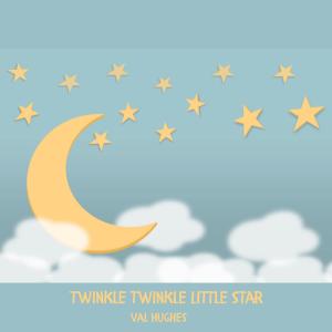 Listen to Twinkle Twinkle Little Star song with lyrics from Val Hughes