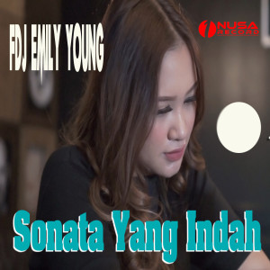Dengarkan Sonata Yang Indah lagu dari Fdj Emily Young dengan lirik