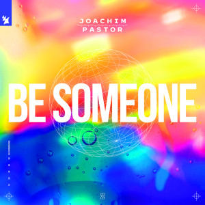 Dengarkan Be Someone (Extended Mix) lagu dari Joachim Pastor dengan lirik