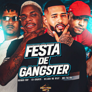 Listen to FESTA DE GANGSTER (Explicit) song with lyrics from Gelado No Beat
