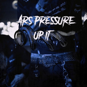 ดาวน์โหลดและฟังเพลง Up It (Explicit) พร้อมเนื้อเพลงจาก ARS Pressure
