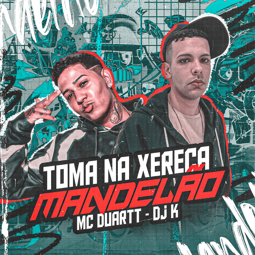 Toma na Xereca X Mandelão (feat. MC Duartt)