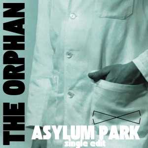 Album Asylum Park (single edit) from the Orphan