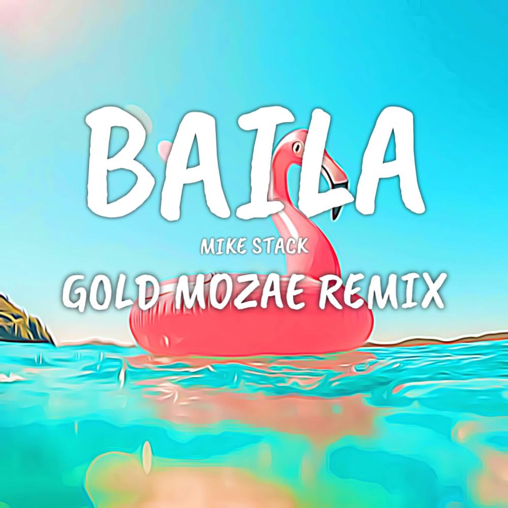 BAILA (Gold Mozae Remix)