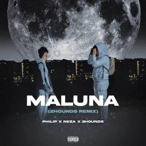 Album Maluna (2Hounds Remix) [Explicit] from Neza