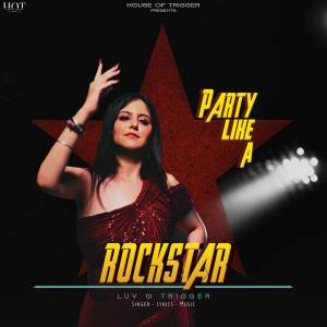 收聽Luv O Trigger的Party Like A Rockstar歌詞歌曲
