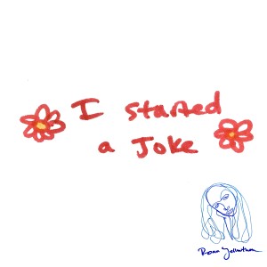 收聽Roan Yellowthorn的I Started a Joke歌詞歌曲