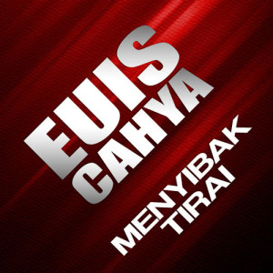 ดาวน์โหลดและฟังเพลง Menyibak Tirai พร้อมเนื้อเพลงจาก Euis Cahya