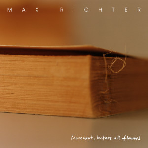 Max Richter的專輯Movement, Before All Flowers