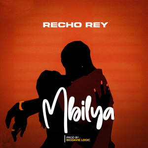 Listen to Mbilya song with lyrics from Recho Rey