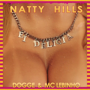 收聽Natty Hills的Ei Delícia歌詞歌曲