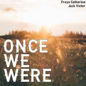 Freya Catherine的專輯Once We Were