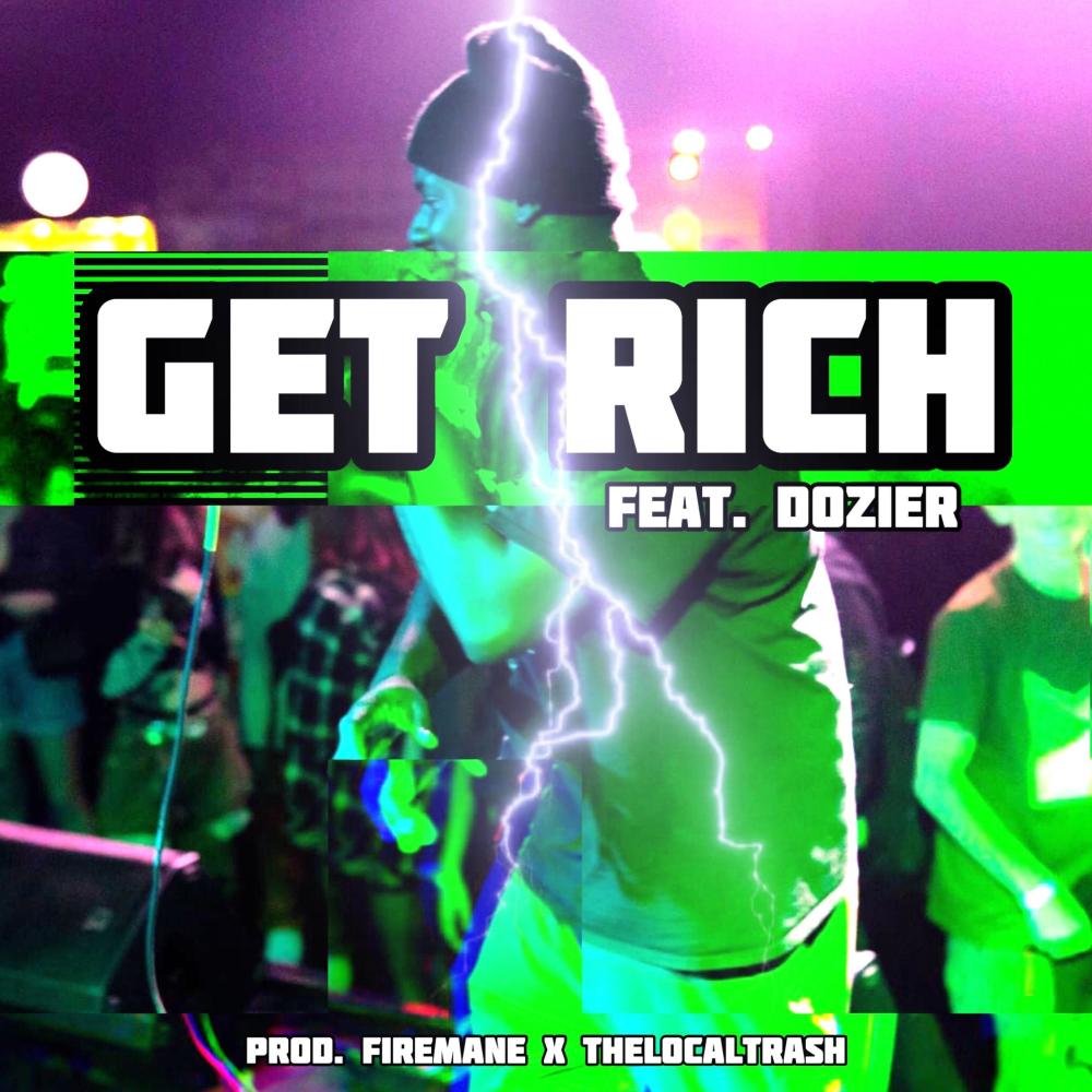Get Rich (feat. Dozier, firemane & thelocaltrash) (Explicit)