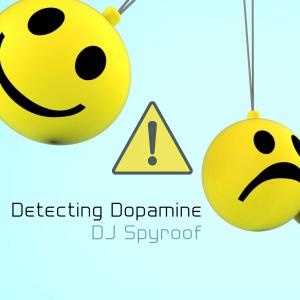 Album Detecting Dopamine (Explicit) from DJ Spyroof