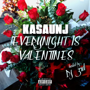 Everynight Is Valentines (Explicit) dari Kasaunj