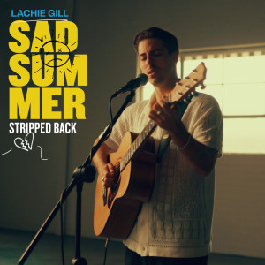 Lachie Gill的專輯Sad Summer (Stripped Back)