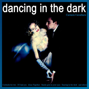 ดาวน์โหลดและฟังเพลง Dancing in the Dark พร้อมเนื้อเพลงจาก Carmen Cavallaro