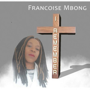 ดาวน์โหลดและฟังเพลง I Say Goodbye พร้อมเนื้อเพลงจาก Francoise Mbong