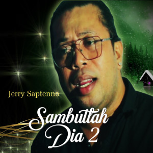 Album Sambutlah Dia 2 oleh Jerry Saptenno
