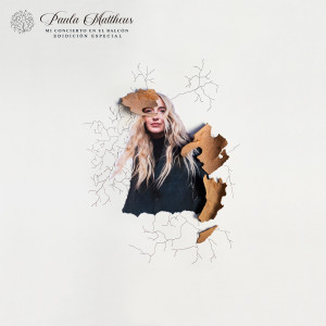 อัลบัม Mi Concierto En El Balcón (Edición Especial) (Explicit) ศิลปิน Paula Mattheus