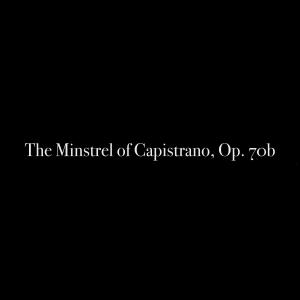 Al Goranski的專輯The Minstrel of Capistrano, Op. 70b