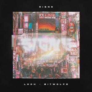收聽Loch的Signs (Explicit)歌詞歌曲