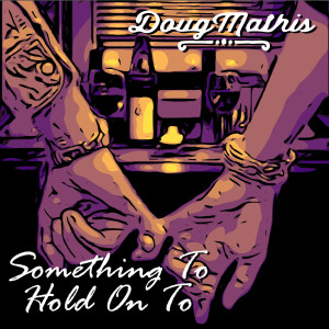 Album Something to Hold on To oleh Doug Mathis