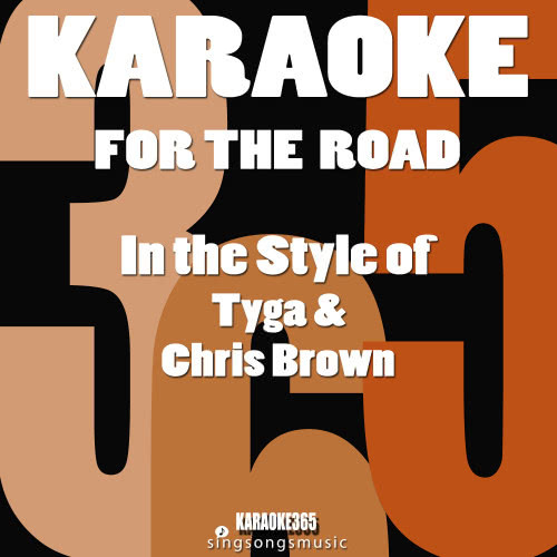 For the Road (In the Style of Tyga & Chris Brown) [Karaoke Version] (Karaoke Version)