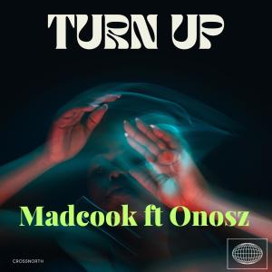 收聽Madcook的Turn Up (feat. Onosz)歌詞歌曲