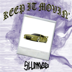 Slumm的專輯Keep It Movin'