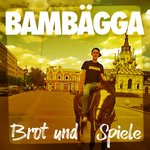Bambägga的專輯Brot und Spiele