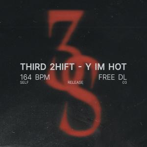 ดาวน์โหลดและฟังเพลง Y IM HOT (Explicit) พร้อมเนื้อเพลงจาก THIRD 2HIFT