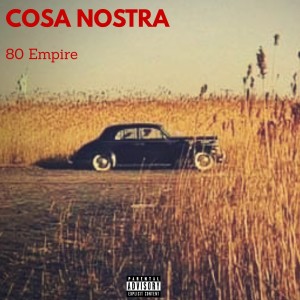收听80 Empire的Cosa Nostra歌词歌曲