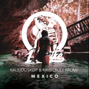 ดาวน์โหลดและฟังเพลง Mexico พร้อมเนื้อเพลงจาก Kaleidoskop