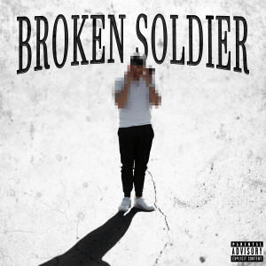 Broken Soldier (Explicit)