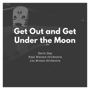 Les Brown Orchestra的專輯Get Out and Get Under the Moon