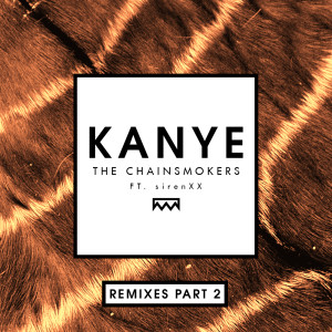 收聽The Chainsmokers的Kanye (Reece Low Remix)歌詞歌曲