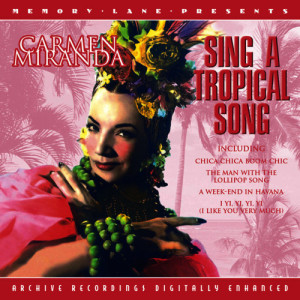 ดาวน์โหลดและฟังเพลง When I Love, I Love พร้อมเนื้อเพลงจาก Carmen Miranda