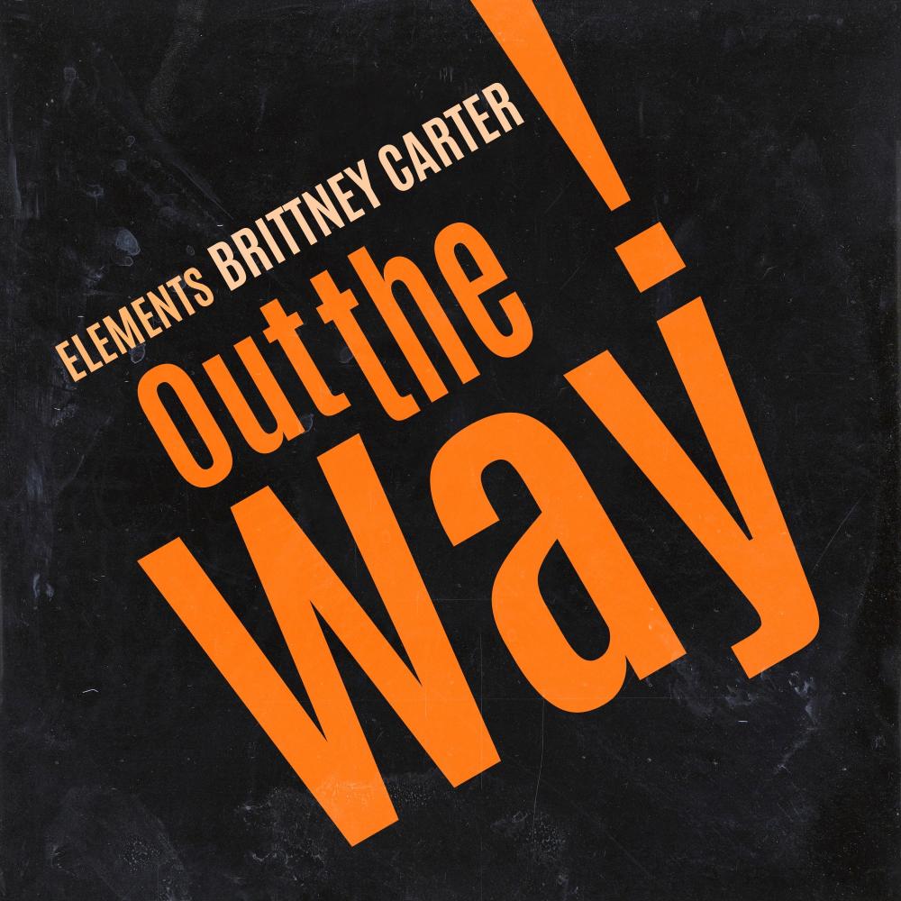 Out the Way (feat. Brittney Carter) (Explicit)