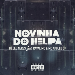 DJ Leoneres的專輯Novinha do Helipa (Explicit)