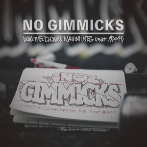 Listen to NO GIMMICKS song with lyrics from LOW THE CLOWN