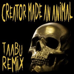 ดาวน์โหลดและฟังเพลง Creator Made An Animal (Taabu Remix) (Explicit) (Taabu Remix|Explicit) พร้อมเนื้อเพลงจาก Snotty Nose Rez Kids