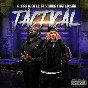 Listen to Tactical (Explicit) song with lyrics from GlobeTrotta