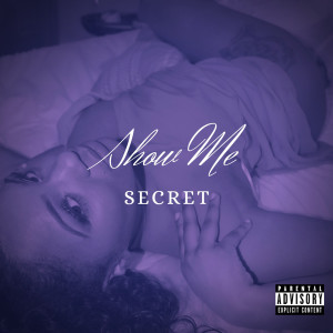 Album Show Me (Explicit) from Secret