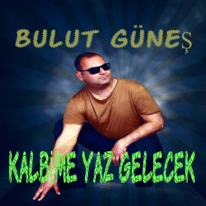 Dengarkan Kalbime Yaz Gelecek lagu dari Bulut Güneş dengan lirik