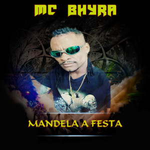 收聽Bhyra的Mandela a Festa歌詞歌曲